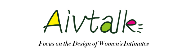 Aivtalk foucus on the design of women's intimates.